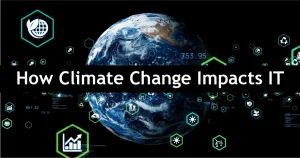 How Climate Change Impacts IT