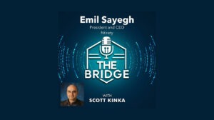 The Bridge Podcast: Emil Sayegh of Ntirety