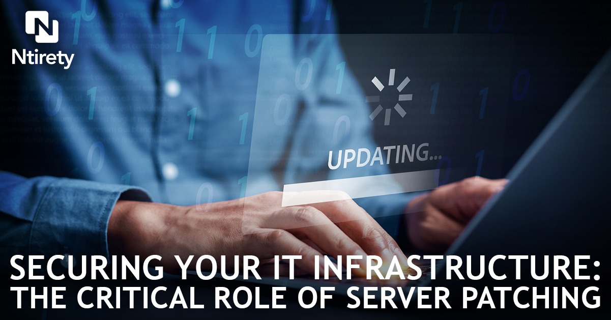 Securing Your IT Infrastructure: The Critical Role of Server Patching